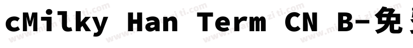 cMilky Han Term CN B字体转换
